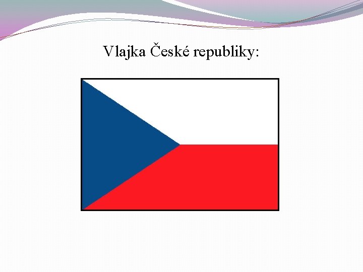 Vlajka České republiky: 