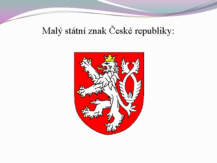 Malý státní znak České republiky: 