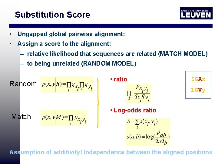 Substitution Score • Ungapped global pairwise alignment: • Assign a score to the alignment: