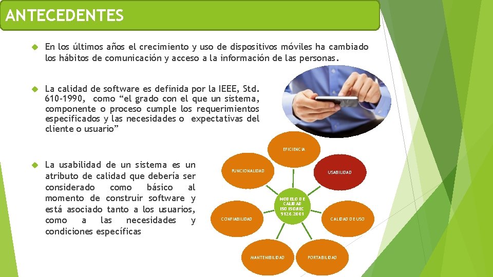 ANTECEDENTES En los últimos años el crecimiento y uso de dispositivos móviles ha cambiado