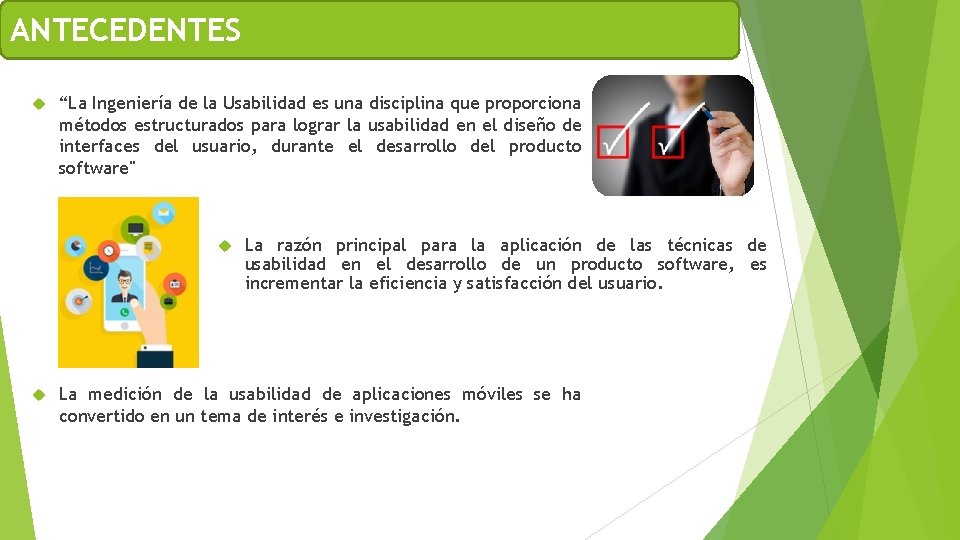 ANTECEDENTES “La Ingeniería de la Usabilidad es una disciplina que proporciona métodos estructurados para