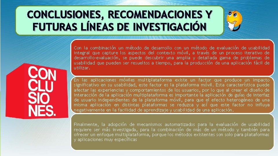 CONCLUSIONES, RECOMENDACIONES Y FUTURAS LÍNEAS DE INVESTIGACIÓN Con la combinación un método de desarrollo