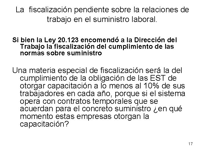 La fiscalización pendiente sobre la relaciones de trabajo en el suministro laboral. Si bien