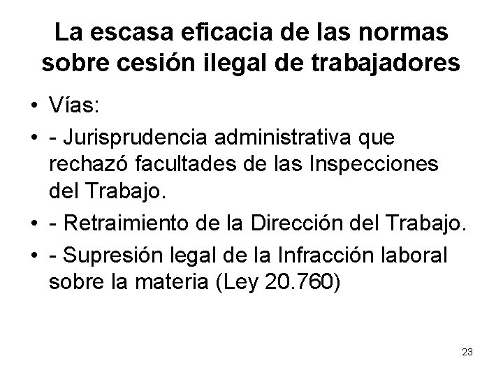 La escasa eficacia de las normas sobre cesión ilegal de trabajadores • Vías: •