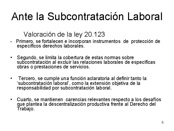 Ante la Subcontratación Laboral Valoración de la ley 20. 123 - Primero, se fortalecen