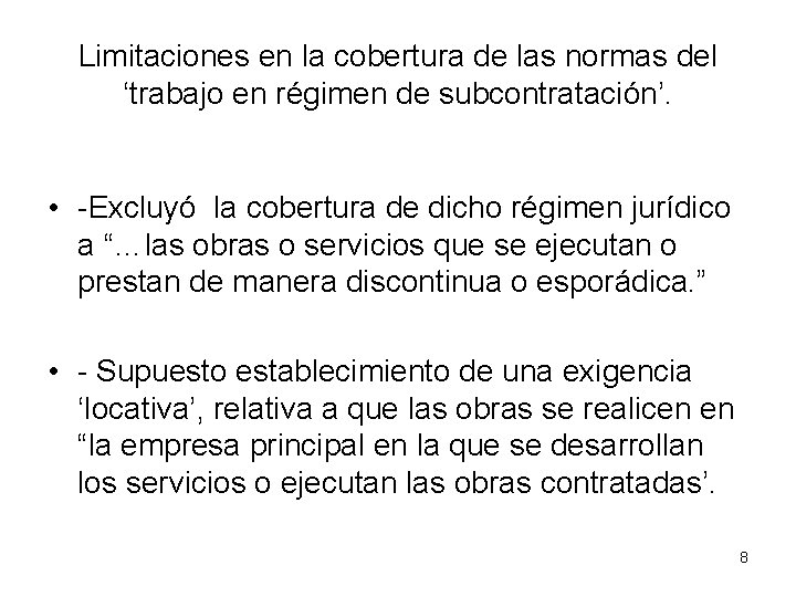 Limitaciones en la cobertura de las normas del ‘trabajo en régimen de subcontratación’. •