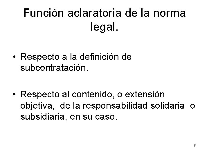 Función aclaratoria de la norma legal. • Respecto a la definición de subcontratación. •