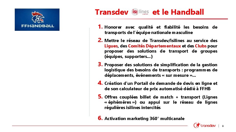Transdev et le Handball 1. Honorer avec qualité et fiabilité les besoins de transports