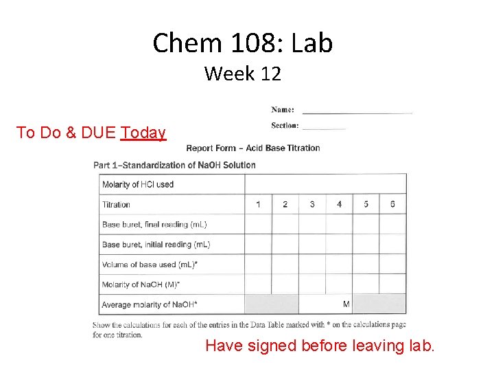 Chem 108: Lab Week 12 To Do & DUE Today Have signed before leaving