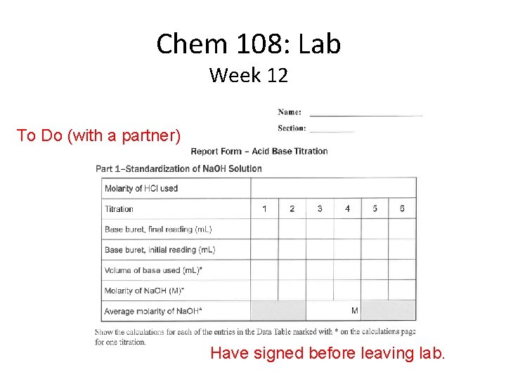 Chem 108: Lab Week 12 To Do (with a partner) Have signed before leaving