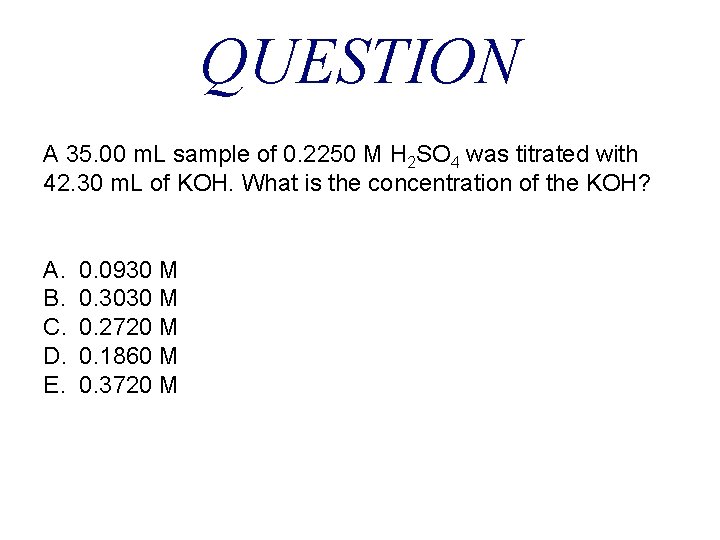 QUESTION A 35. 00 m. L sample of 0. 2250 M H 2 SO