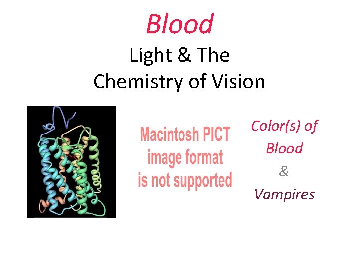 Blood Light & The Chemistry of Vision Color(s) of Blood & Vampires 