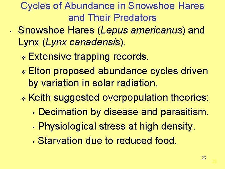  • Cycles of Abundance in Snowshoe Hares and Their Predators Snowshoe Hares (Lepus
