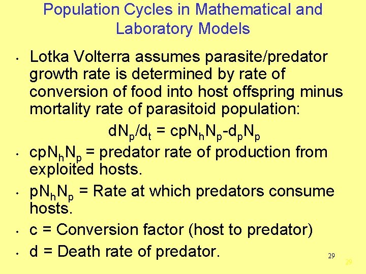 Population Cycles in Mathematical and Laboratory Models • • • Lotka Volterra assumes parasite/predator