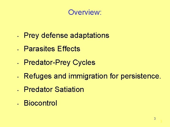 Overview: • Prey defense adaptations • Parasites Effects • Predator-Prey Cycles • Refuges and