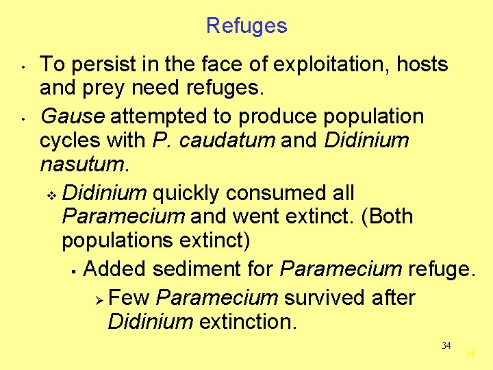 Refuges • • To persist in the face of exploitation, hosts and prey need