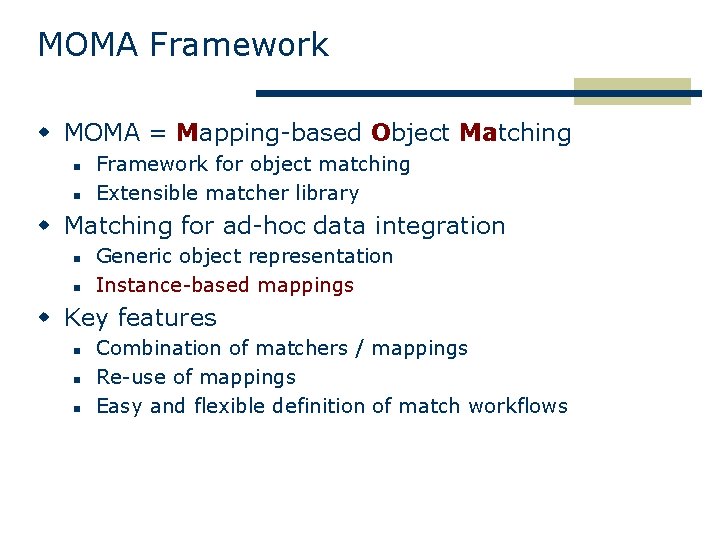 MOMA Framework w MOMA = Mapping-based Object Matching n n Framework for object matching