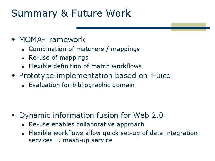 Summary & Future Work w MOMA-Framework n n n Combination of matchers / mappings