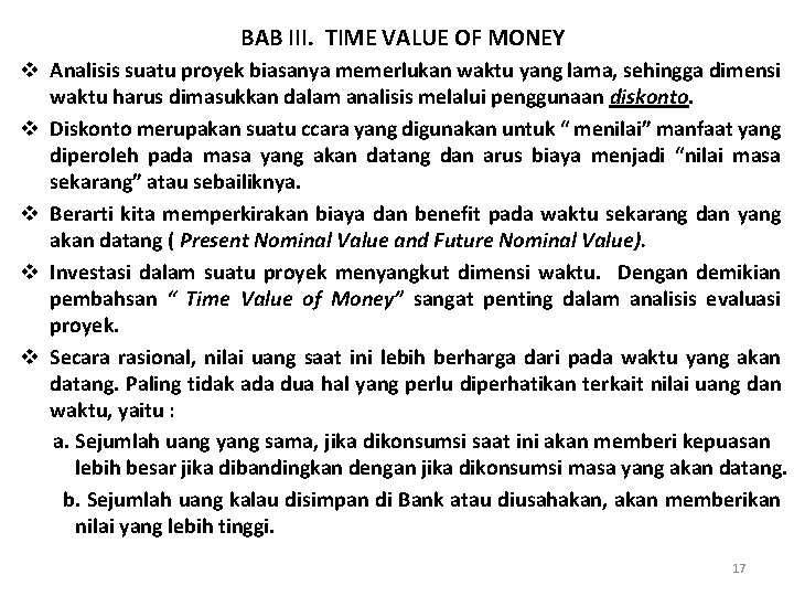 BAB III. TIME VALUE OF MONEY v Analisis suatu proyek biasanya memerlukan waktu yang