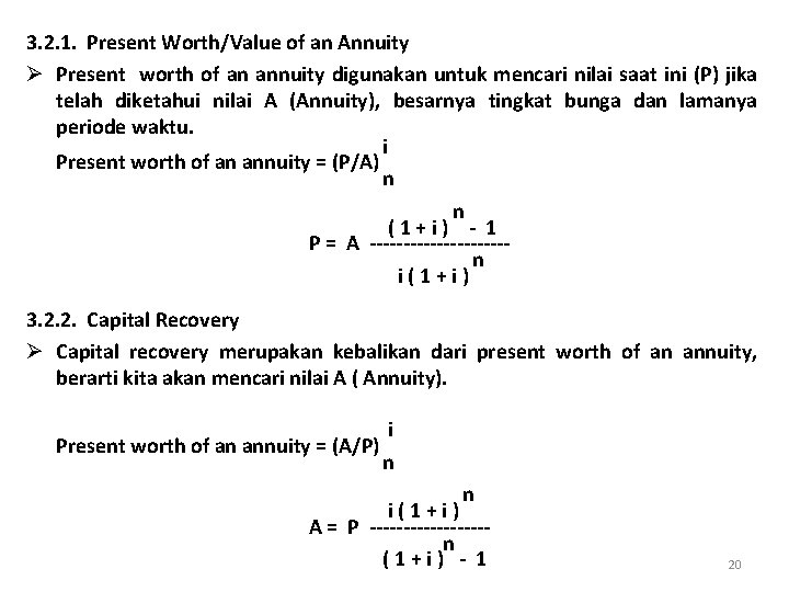 3. 2. 1. Present Worth/Value of an Annuity Ø Present worth of an annuity
