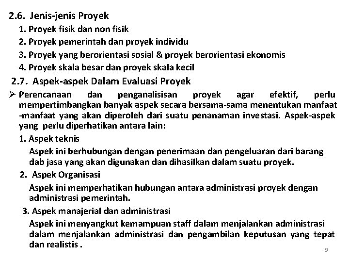 2. 6. Jenis-jenis Proyek 1. Proyek fisik dan non fisik 2. Proyek pemerintah dan