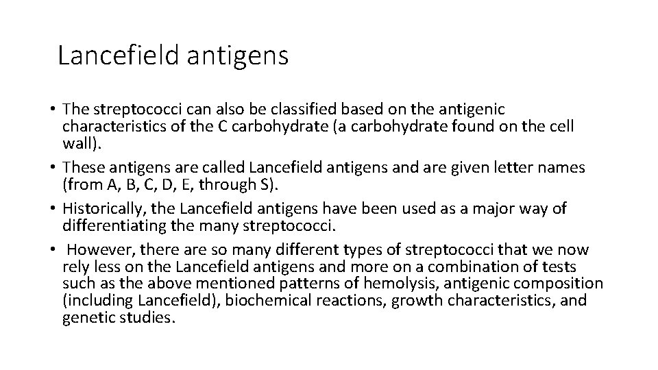 Lancefield antigens • The streptococci can also be classified based on the antigenic characteristics