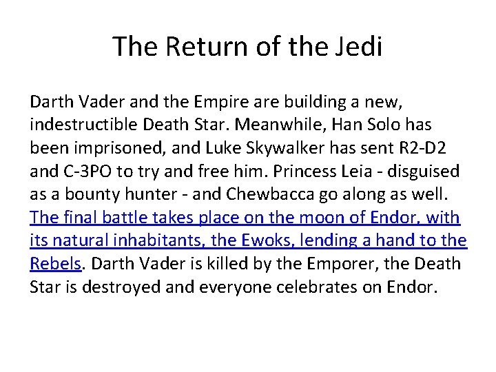 The Return of the Jedi Darth Vader and the Empire are building a new,