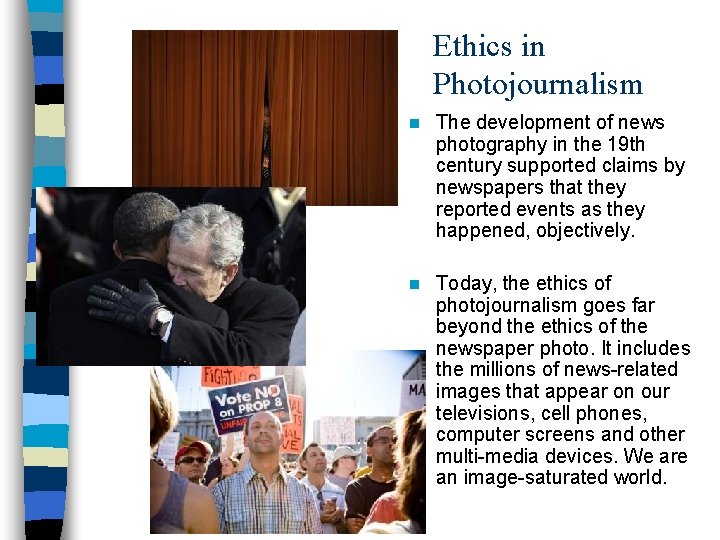 Ethics in Photojournalism n The development of news photography in the 19 th century