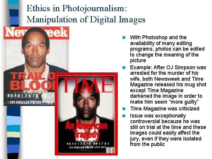 Ethics in Photojournalism: Manipulation of Digital Images With Photoshop and the availability of many