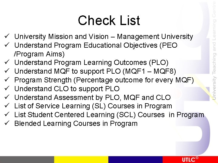 Check List ü University Mission and Vision – Management University ü Understand Program Educational