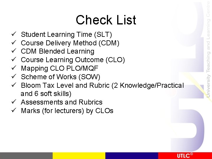 Check List ü Student Learning Time (SLT) ü Course Delivery Method (CDM) ü CDM