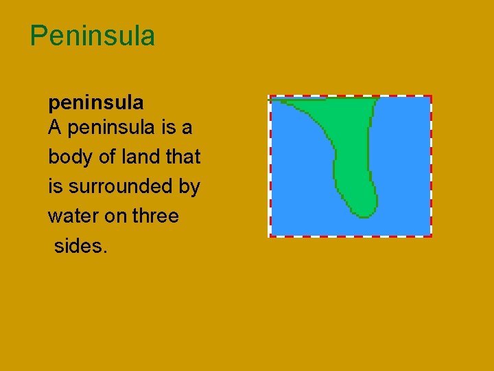 Peninsula n n n peninsula A peninsula is a body of land that is