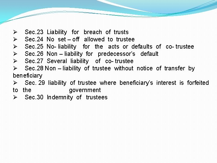 Ø Sec. 23 Liability for breach of trusts Ø Sec. 24 No set –