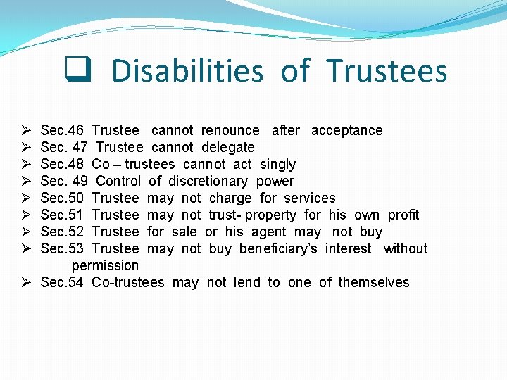 q Disabilities of Trustees Ø Ø Ø Ø Sec. 46 Trustee cannot renounce after