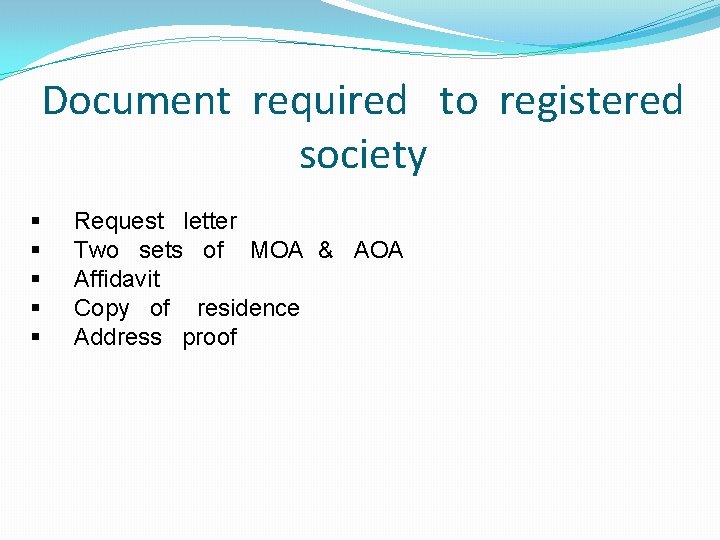 Document required to registered society § § § Request letter Two sets of MOA