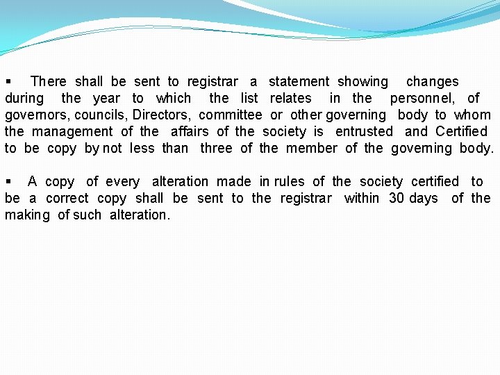 § There shall be sent to registrar a statement showing changes during the year