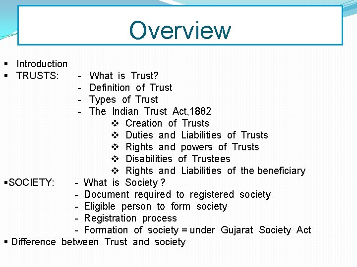 Overview § Introduction § TRUSTS: - What is Trust? Definition of Trust Types of