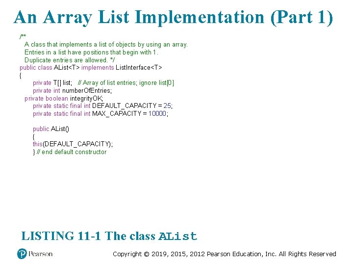 An Array List Implementation (Part 1) /** A class that implements a list of