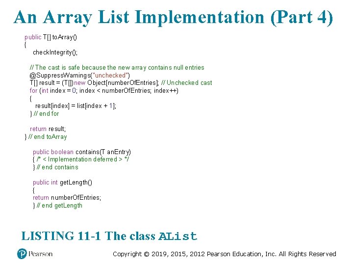 An Array List Implementation (Part 4) public T[] to. Array() { check. Integrity(); //