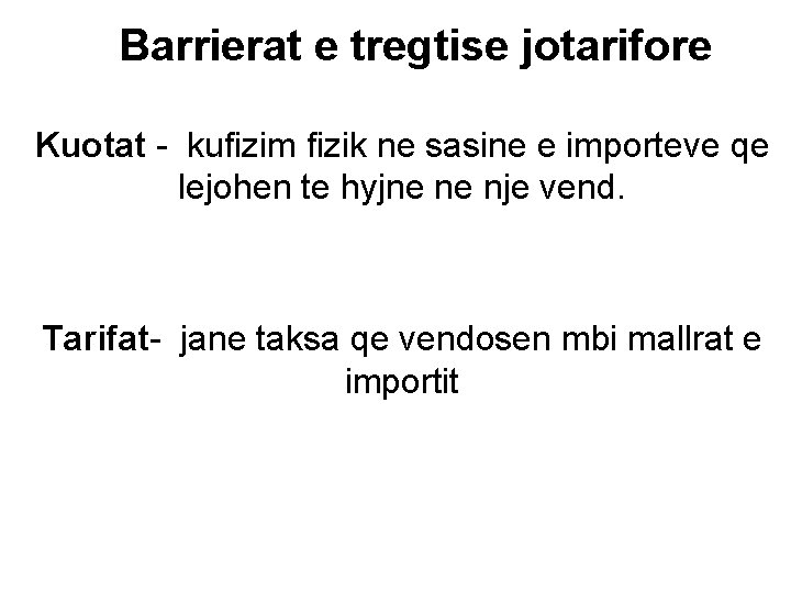 Barrierat e tregtise jotarifore Kuotat - kufizim fizik ne sasine e importeve qe lejohen