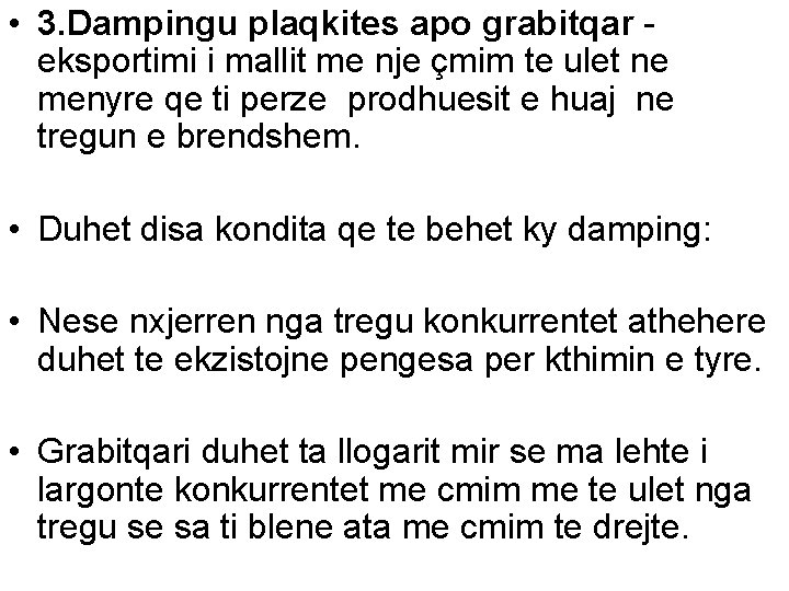  • 3. Dampingu plaqkites apo grabitqar eksportimi i mallit me nje çmim te