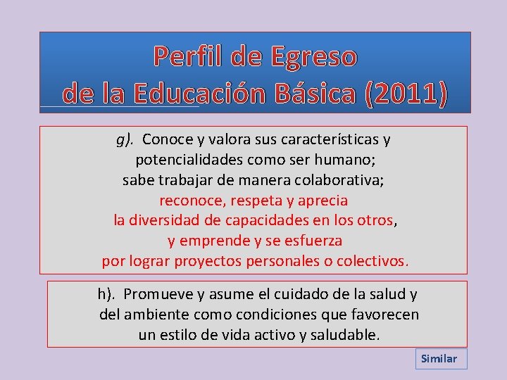 Perfil de Egreso de la Educación Básica (2011) g). Conoce y valora sus características Perfil de Egreso de la Educación Básica (2011) g). Conoce y valora sus características