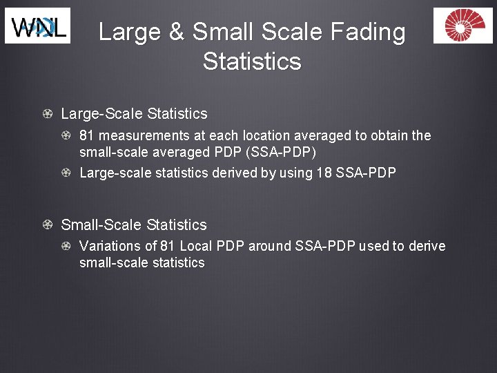 Large & Small Scale Fading Statistics Large-Scale Statistics 81 measurements at each location averaged