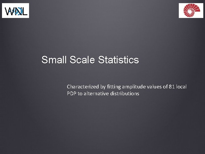 Small Scale Statistics Characterized by fitting amplitude values of 81 local PDP to alternative