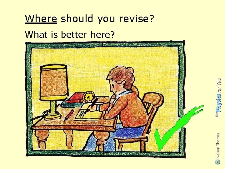 Where should you revise? What is better here? 
