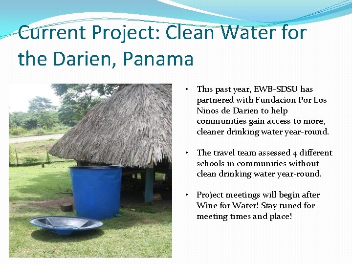 Current Project: Clean Water for the Darien, Panama • This past year, EWB-SDSU has