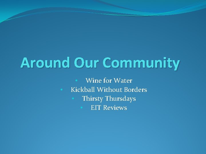 Around Our Community • • Wine for Water Kickball Without Borders • Thirsty Thursdays