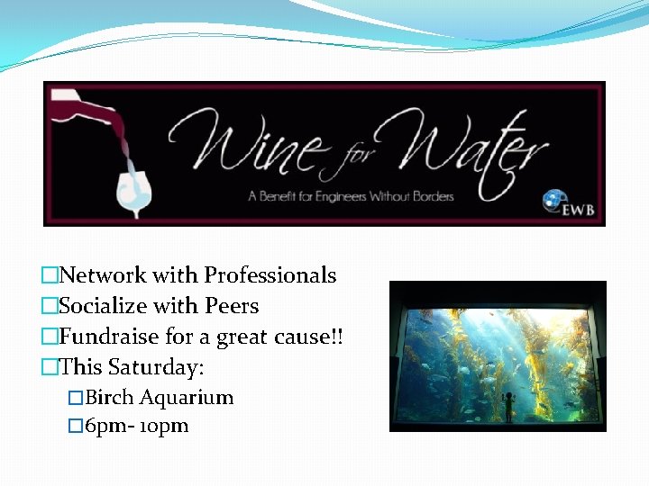 �Network with Professionals �Socialize with Peers �Fundraise for a great cause!! �This Saturday: �Birch
