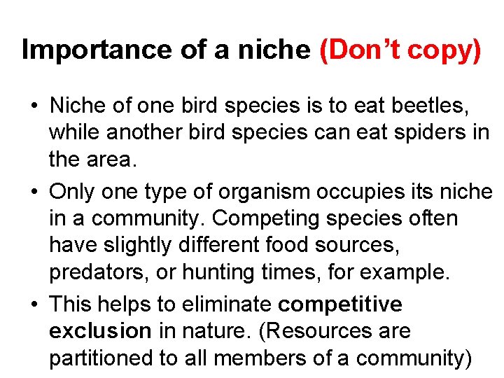 Importance of a niche (Don’t copy) • Niche of one bird species is to