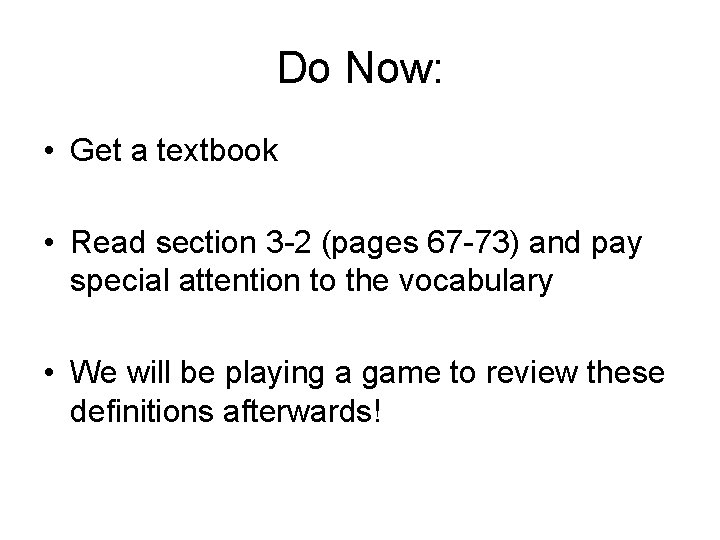 Do Now: • Get a textbook • Read section 3 -2 (pages 67 -73)